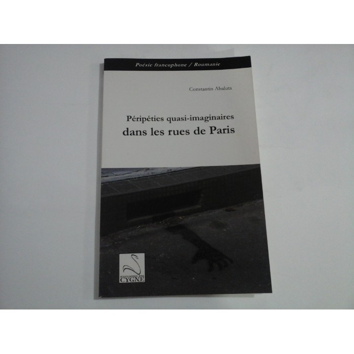 PERIPETIES QUASI-IMAGINAIRES DANS LES RUES DE PARIS - CONSTANTIN ABALUTA - (autograf)